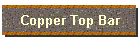 Copper Top Bar